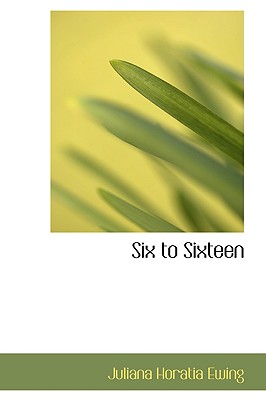 有关以下物品的详细资料: six to sixteen by ewing, juliana horatia